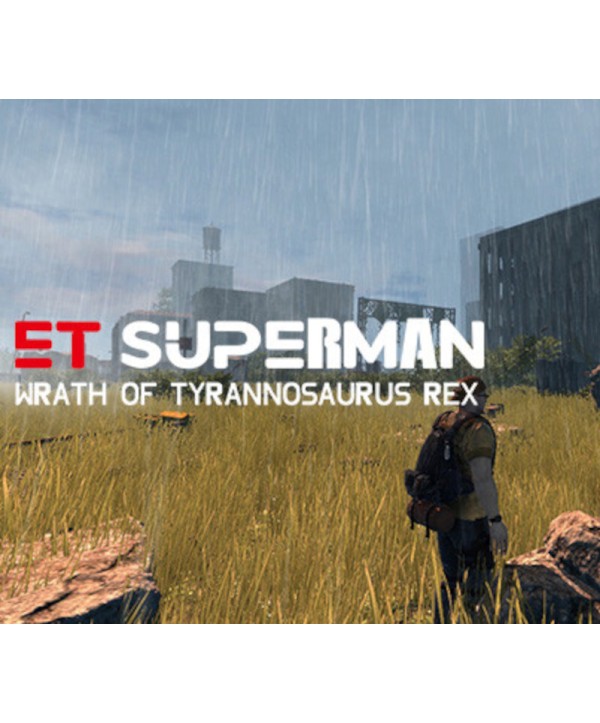 ET Superman: Wrath of Tyrannosaurus Rex Steam Key GLOBAL